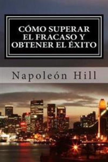 Cómo Superar el Fracaso y Obtener el Éxito
