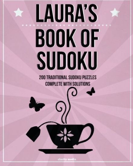 Laura's Book Of Sudoku: 200 traditional sudoku puzzles in easy, medium & hard