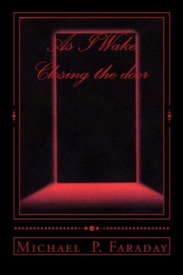 As I Wake / Closing the door: The complete story