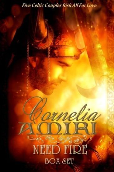 Box Set - Need Fire: Five Celtic Couples Risk All for Love