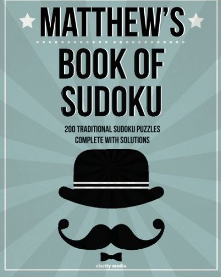 Matthew's Book Of Sudoku: 200 traditional sudoku puzzles in easy, medium & hard
