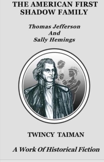 The American First Shadow Family: Thomas Jefferson and Sally Hemings
