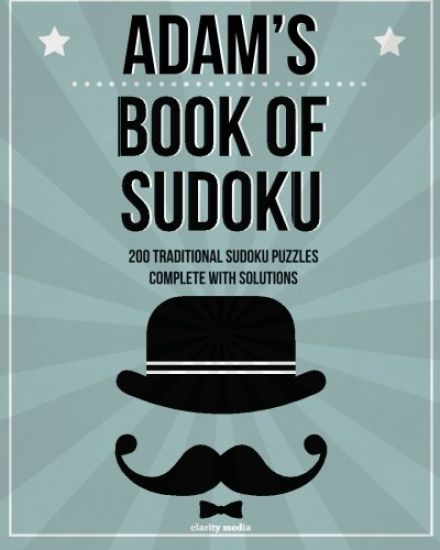 Adam's Book Of Sudoku: 200 traditional sudoku puzzles in easy, medium & hard