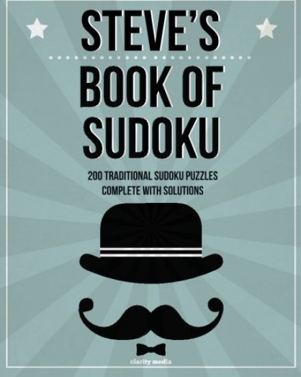 Steve's Book Of Sudoku: 200 traditional sudoku puzzles in easy, medium & hard