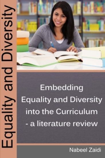 Equality and Diversity: Embedding Equality and Diversity into the curriculum - a literature review