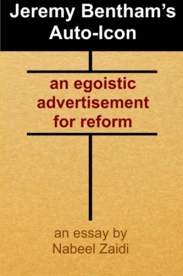 Jeremy Bentham's Auto-Icon: an egoistic advertisement for reform
