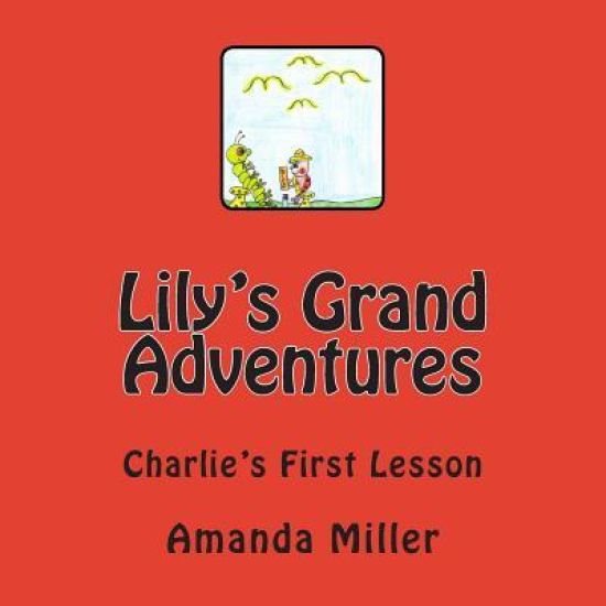 Lily's Grand Adventures: Charlie's First Lesson