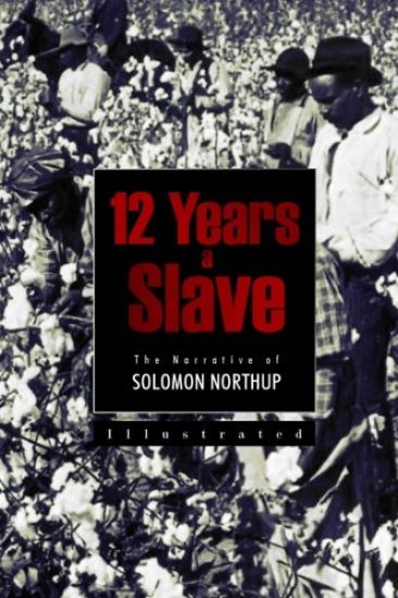 12 Years a Slave: The Narrative of Solomon Northup