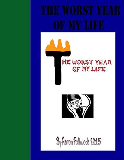 The Worst Year Of My Life