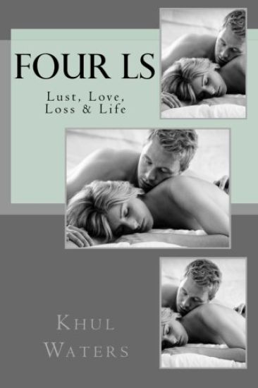 The Four Ls: Lust, Love, Loss & Life
