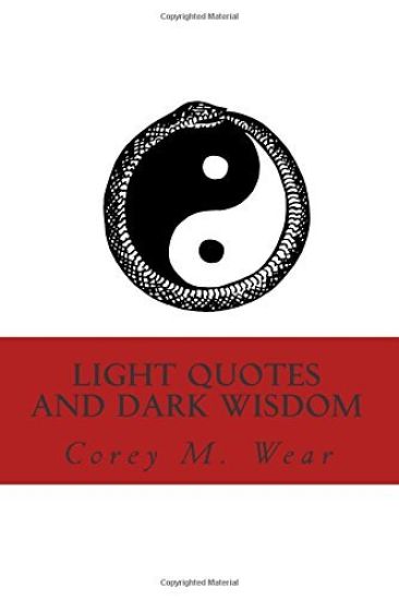 Light Quotes and Dark Wisdom