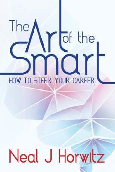 The Art of the Smart: How to steer your career