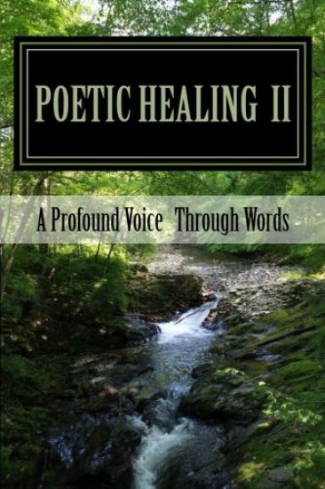 Poetic Healing II: A Profound Voice Through Words