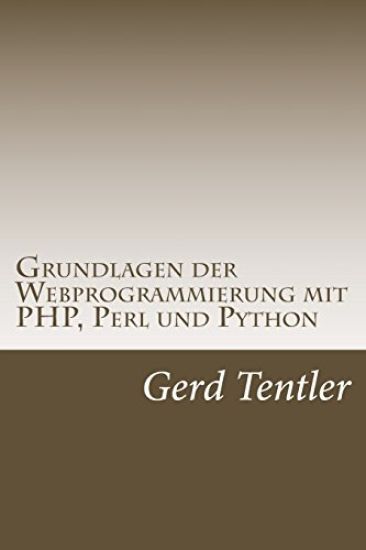 Grundlagen der Webprogrammierung mit PHP, Perl und Python