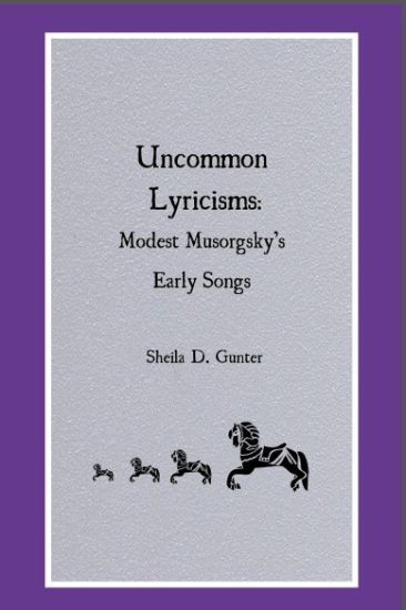 Uncommon Lyricisms: Modest Musorgsky's Early Songs