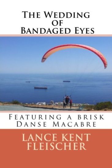 The Wedding of Bandaged Eyes: Featuring a brisk Danse Macabre