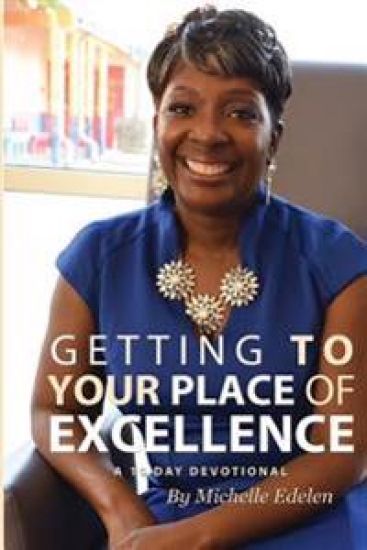 Getting To Your Place of Excellence: A 10 Day Devotional