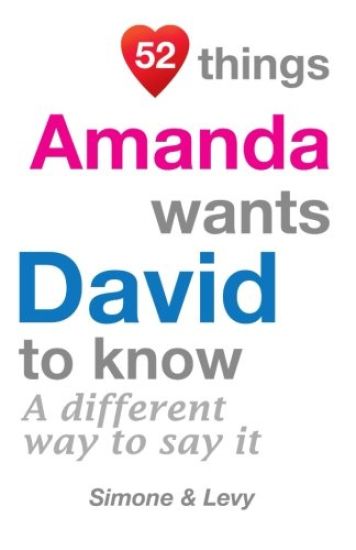 52 Things Amanda Wants David To Know: A Different Way To Say It