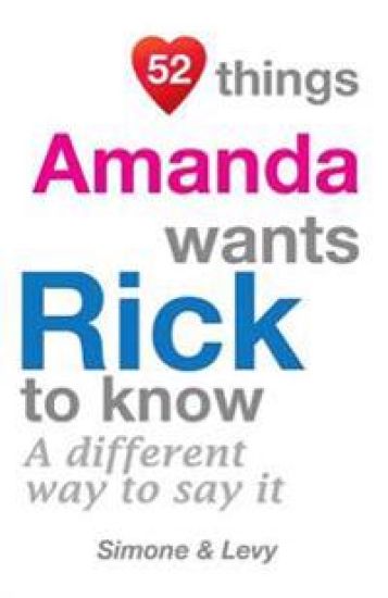 52 Things Amanda Wants Rick To Know: A Different Way To Say It