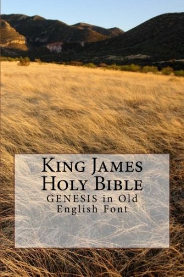 King James Holy Bible GENESIS: in Old English Font
