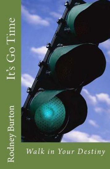 It's Go Time: Walk in Your Destiny
