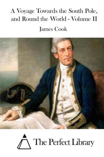 A Voyage Towards the South Pole, and Round the World - Volume II