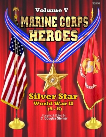 Marine Corps Heroes: Silver Star (World War II) (A - K)