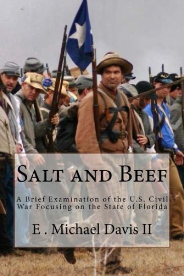 Salt and Beef: A Brief Examination of the U.S. Civil War Focusing on the State of Florida