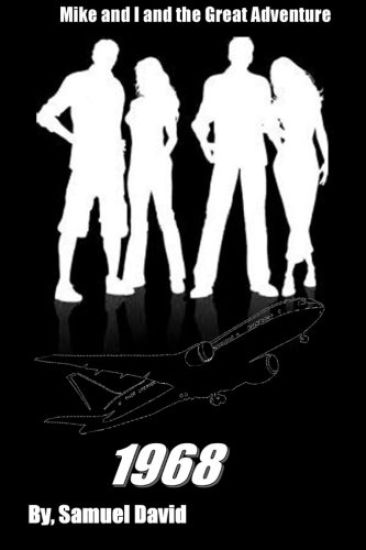 Mike and I and the Great Adventure 1968: Summer of 1968