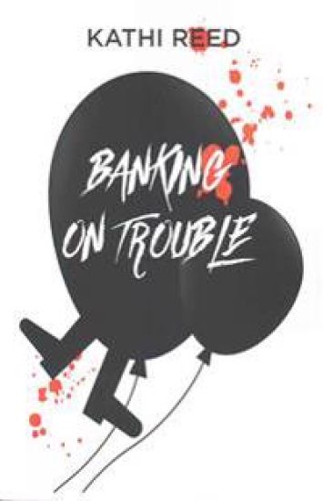 Banking On Trouble