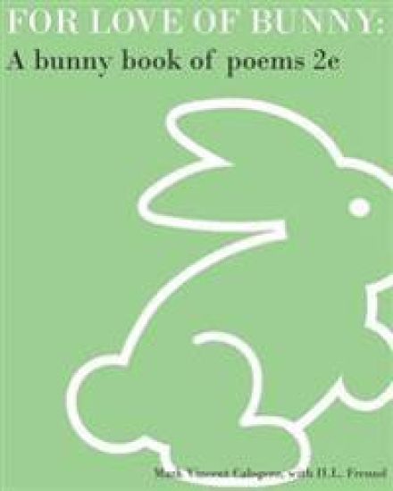 For Love of Bunny: A Bunny Book of Poems 2e