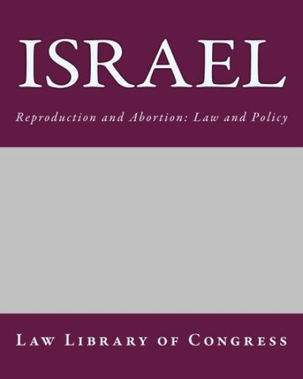 Israel: Reproduction and Abortion: Law and Policy