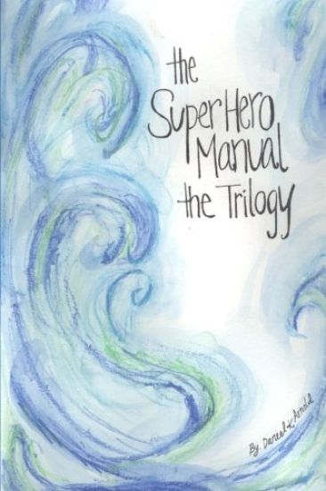 The Super Hero Manual: The Trilogy