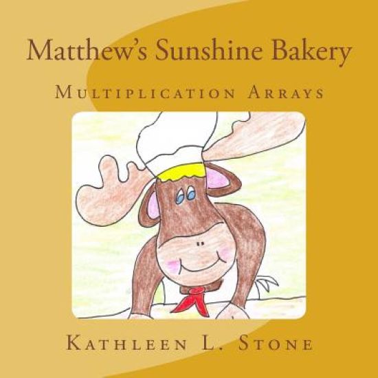 Matthew's Sunshine Bakery: Multiplication Arrays