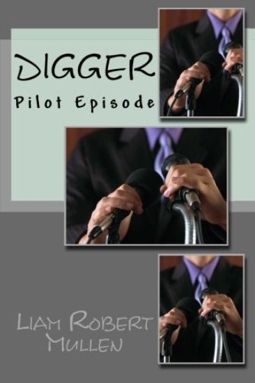 Digger: An original TV pilot episode