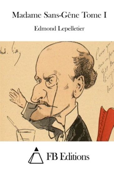Madame Sans-Gêne Tome I