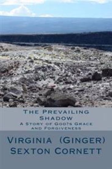 The Prevailing Shadow: A Story of God's Grace and Forgiveness