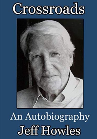Crossroads An Autobiography Jeff Howles