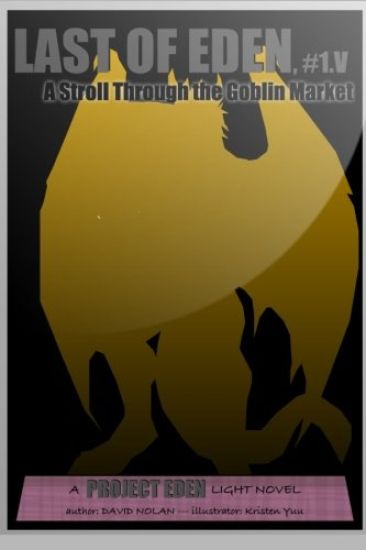 Last of Eden, #1.V: A Stroll Through the Goblin's Market