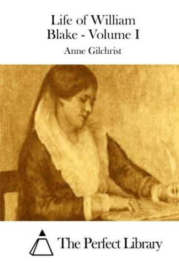 Life of William Blake - Volume I