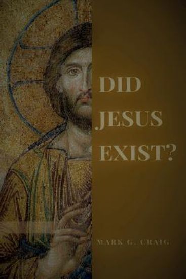 Did Jesus Exist?: Rediscovering the Historical Jesus