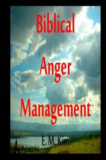 Biblical Anger Management 2nd Edition