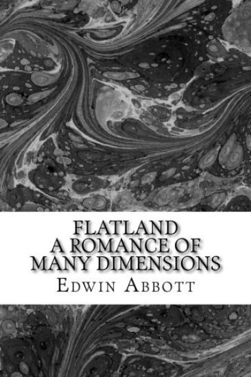 Flatland: A Romance of Many Dimensions