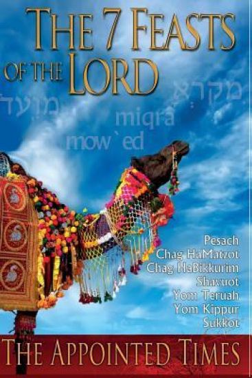 The 7 Feasts of the Lord: The Appointed Times