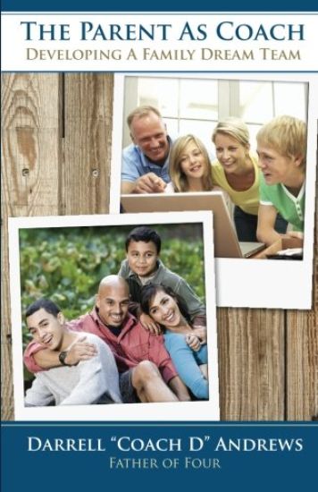 The Parent As Coach: Developing A Family Dream Team