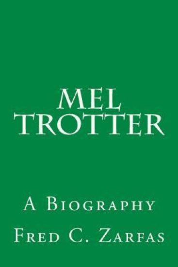 Mel Trotter: A Biography