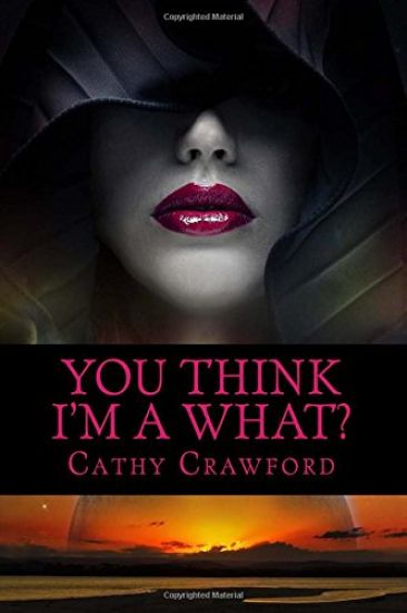 You Think I'm A What?: When Blood Lies Book 1
