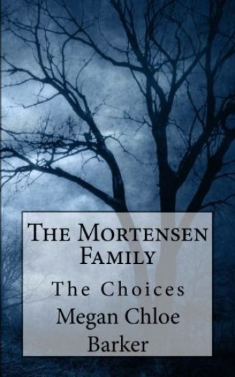 The Mortensen Family: The Choices