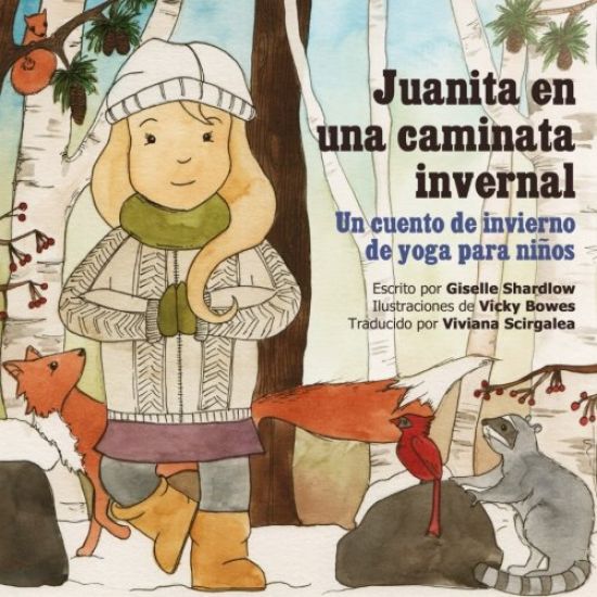 Juanita en una caminata invernal: Un cuento de invierno de yoga para niños