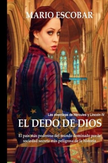 El dedo de Dios: El país más poderoso del mundo, dominado por la sociedad secreta más peligrosa de la historia